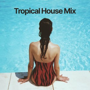 Tropical House Mix