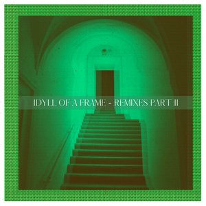 Idyll Of A Frame Remixes, Pt. 2