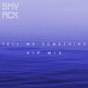 Tell Me Something (VIP Mix)