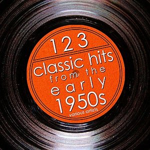123 Classic Hits From The Early 1950's
