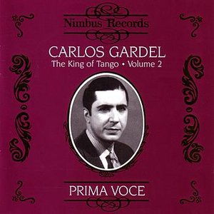 Prima Voce: Carlos Gardel - The King of Tango Volume 2