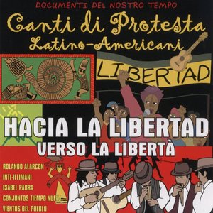 Cantini Di Protesta Latino-Americani - Hacia La Libertad - Verso La Liberta