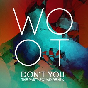 Don't You (The Partysquad Remix)