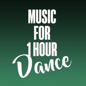 Music for 1 Hour - Dance