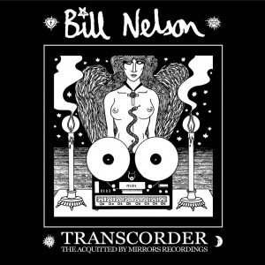 Transcorder (The Acquitted By Mirrors Recordings)