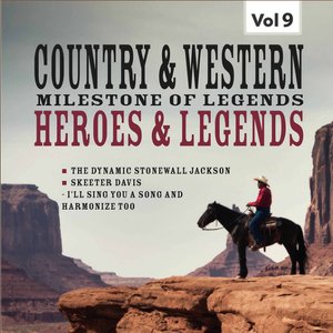 Milestones of Legends Country & Western: Heroes & Legends, Vol. 9