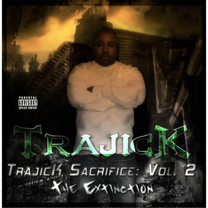 Trajick Sacrifice, Vol. 2: The Extinction