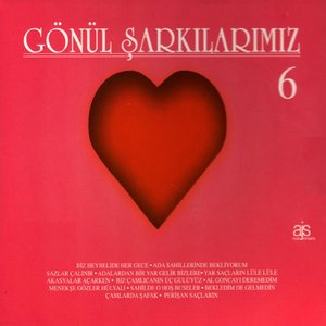 Gönül Şarkılarımız, Vol. 6