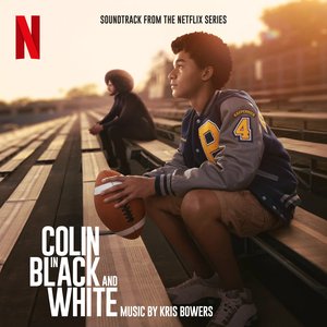 Colin in Black & White (Soundtrack from the Netflix Series)