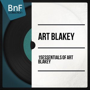 15 Essentials of Art Blakey