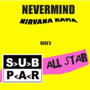 Nevermind Nirvana Rama Here's Sub Par All Star