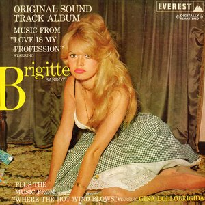 Love Is My Profession - Starring Brigitte Bardot (Original Film Soundtrack) (Digitally Remastered)