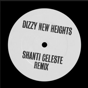 Dizzy New Heights (Shanti Celeste Remix)