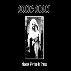 Miasmic Worship In Trance