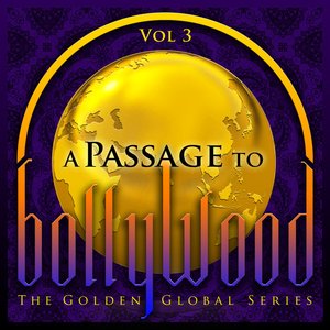 A Passage to Bollywood - The Golden Global Series, Vol. 3