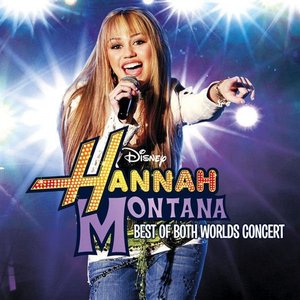 Hannah Montana / Miley Cyrus: Best Of Both Worlds Concert