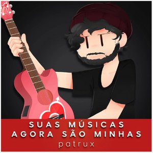 Suas Músicas Agora São Minhas