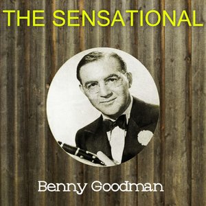 The Sensational Benny Goodman