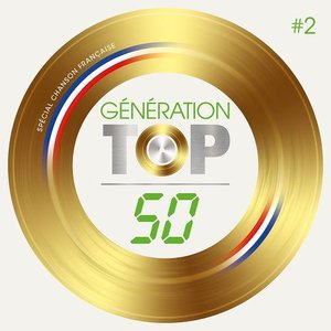 Génération Top 50 spécial chanson française