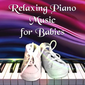 Relaxing Piano Music for Babies - Sweet Bedtime Piano Songs, Healing Background Music, Baby Lullabies, Music for Your Baby to Relax, Soft and Calm Sounds for Baby Bath Time