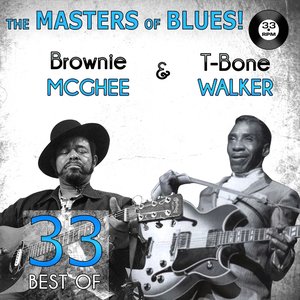 The Masters of Blues! (33 Best of T-Bone Walker & Brownie McGhee)