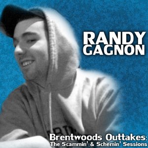 Brentwoods Outtakes: The Scammin' & Schemin' Sessions