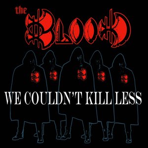 We Couldn't Kill Less
