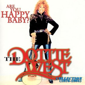 Are You Happy Baby - The Dottie West Collection (1976 - 1984)