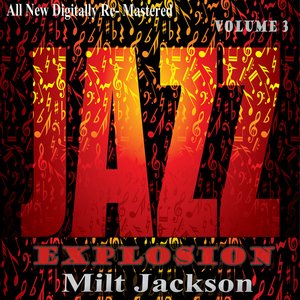 Milt Jackson: Jazz Explosion, Vol. 3