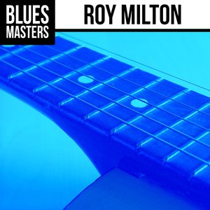 Blues Masters: Roy Milton