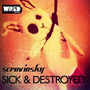 Sick & Destroyed