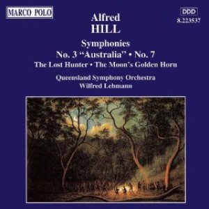 Hill: Symphonies Nos. 3, 'Australia' And 7