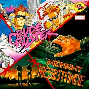 CRUDE BUSTER・MIDNIGHT RESISTANCE