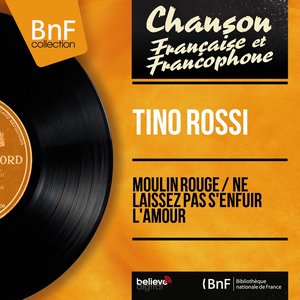 Moulin Rouge / Ne laissez pas s'enfuir l'amour (feat. Pierre Spiers et son orchestre) [Mono Version]