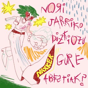 Nori jarriko dizkiozu gure abestiak?