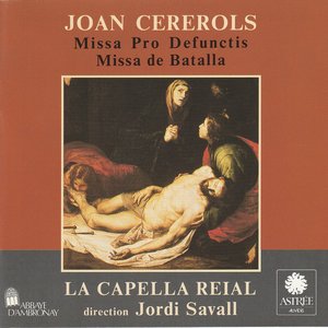 Joan Cererols: Missa Pro Defunctis / Missa De Batalla