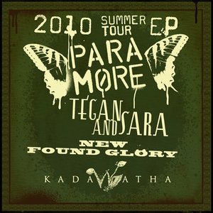 2010 - 2010 Summer Tour: Paramore, Tegan and Sara, New Found Glory, Kadawatha [EP]