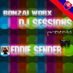 Bonzai Worx - DJ Sessions 10 - mixed by Eddie Sender