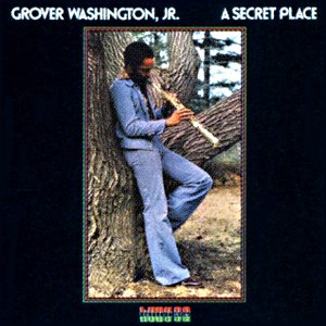 Grover Washington Jr. - A Secret Place - Zortam Music