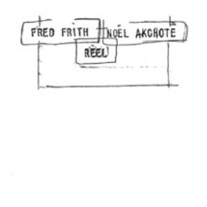 Image for 'Noël Akchoté - Fred Frith'