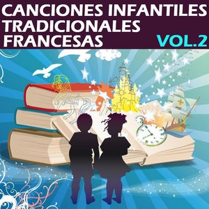 Canciones Infantiles Tradicionales Francesas, Vol. 2