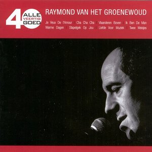 Alle 40 Goed - Raymond Van Het Groenewoud