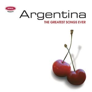 Greatest Songs Ever: Argentina