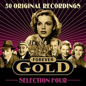 Forever Gold - Selection 4 (50 Original Recordings)