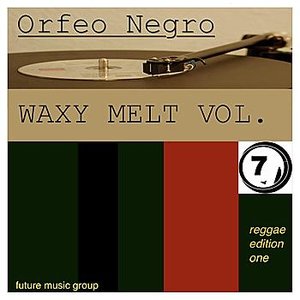 Waxy Melt Voume 7 - Reggae Edition One