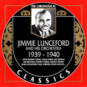 The Chronological Classics: Jimmie Lunceford and His Orchestra 1939-1940