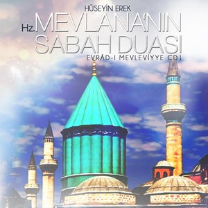 Hz. Mevlâna'nın Sabah Duası / Evrâd-ı Mevleviyye