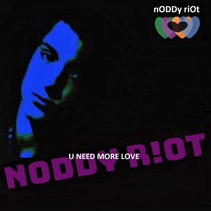 U NEED MORE LOVE