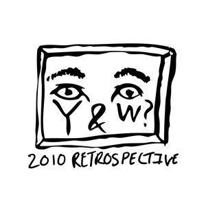 2010 You & Whose Retrospective