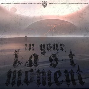 In Your Last Moment